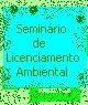 Seminário de Licenciamento Ambiental    